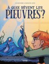 À quoi rêvent les pieuvres ? - Par P-R. Saint Dizier, A. Dos Santos & Leyho – Ed. RamDam