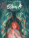 Elsie A. - Par Cyril Pedrosa, Roxanne Moreil & Karine Bernadou - Ed. Dargaud