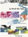 Le Bruit de l'Eau - Par Bujak & Bonneau - Éd. Futuropolis