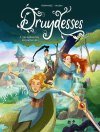 Druydesses T.1 - Les Apprenties du printemps - Par Fernandez & Violeau - Éd. Jungle