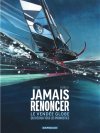 Jamais renoncer - Par Chenet & Garreta - Éd. Dargaud