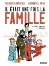 Il était une fois la famille - Par Emmanuel Todd & Terreur Graphique - Éd. Casterman