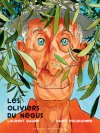 Les Oliviers du Négus : liberté, originalité, beauté