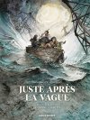 Juste après la vague - Par Dominique Monféry d'après Sandrine Colette - Ed. Rue de Sèvres