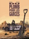 Du Plomb pour les garces – Première partie - Par Mangin et Malnati – Soleil