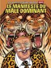 Les Aventures de Jérôme Moucherot, T5 : Le Manifeste du mâle dominant - Par François Boucq - Le Lombard