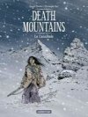 Death Mountains, tomes 1&2 - Par Christophe Bec & Daniel Brecht - Casterman