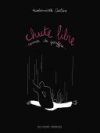 Chute libre, carnets du gouffre - Par Mademoiselle Caroline - Delcourt