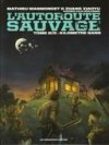 L'Autoroute sauvage, T2 : Kilomètre sang - Par Masmondet & Xiaoyu - Les Humanoïdes Associés