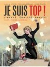 Je suis top ! Liberté, égalité, parité - Par Métayer, Grisseaux & Revel-Delcourt