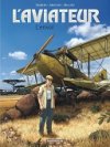 L'Aviateur T. 1, L'Envol - Par Jean-Charles Kraehn, Erik Arnoux & Chrys Millien - Dargaud