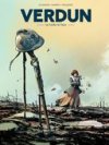 Verdun T. 3 - "Les Fusillés de Fleury" - Mortelle absurdité - Par Jean-Yves Le Naour, Marko et Inaki Holgado – Grand angle