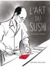 L'Art du sushi - Par Franckie Alarcon - Delcourt
