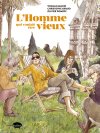 L'Homme qui voulait être vieux – Par Thomas Gaudin, Olivier Domerc et Christophe Girard – Éditions MARAbulles