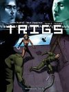 Trigs - T3 : Vulcain - James Hudnall & Mark Vigouroux - Les Humanoïdes Associés