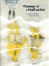Comme si c'était arrivé - Par Tamara Tantalo & Lorenzo Coltellacci - Éd. Sarbacane