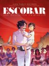 Escobar, une éducation criminelle – Par Juan Pablo Escobar, Pablo Martin Farina et Alberto Madrigal – Ed. Soleil