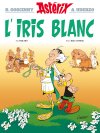 Astérix et l'Iris blanc : on l'a lu et on vous dit ce qu'on en pense