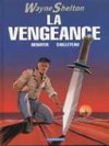 Wayne Shelton - T5 : La vengeance - par Cailleteau, Denayer & Denoulet - Dargaud