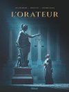 L'Orateur - Par Luca Blengino, David Goy & Antonio Palma - Ed. Glénat