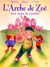 L'arche de Zoé, t.1 : Zoé sème la zizanie - par Miniac, Delente et Noël - Des ronds dans l'O