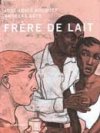 « Frère de Lait » de José-Louis Bocquet et Andreas Gefe (EP Editions)