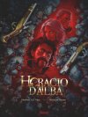 Horacio d'Alba - Intégrale - Par Jérôme Le Gris & Nicolas Siner - Ed. Glénat