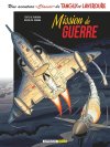 Une Aventure « Classic » de Tanguy et Laverdure T. 8, Mission de Guerre - Par Patrice Buendia & Matthieu Durand – Ed. Dargaud-Zéphyr