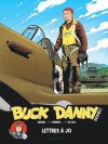 Buck Danny « origines » T. 4, Lettres à Jo - Par Buendia, Zumbiehl & De Luca – Ed. Dupuis/Zéphyr