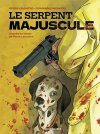 Le Serpent Majuscule - Par Dominique Monféry d'après Pierre Lemaître - Editions Rue de Sèvres 