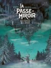 La Passe-Miroir T. 1 : L'adaptation événement du roman à succès