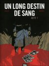 Un long destin de sang, acte 1 – Par Laurent-Frédéric Bollée & Fabien Bedouel – Ed. 12bis.