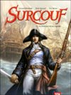 Surcouf, T1 : La Naissance d'une légende - Par Arnaud Delalande, Erik Surcouf et Guy Michel - Ed. 12bis