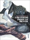 Les Pieds dans le béton – Par M. Ross & N. Wouters – Sarbacane