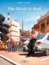 On dirait le Sud, T.2 : La Fin des coccinelles - Par Rassat & Gauthey - Delcourt