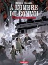 A l'ombre du convoi T. 2 : L'espoir d'un lendemain - Par Beroy & Toussaint - Casterman