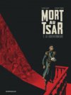 Mort au Tsar, T1 : Le Gouverneur - Par Nury & Robin - Dargaud