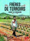 "Frères de Terroirs", entre passions humaines et expériences gustatives