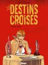 Destins Croisés - T1 : Nectar Mortel - Par Boutel & Mattera - Glénat