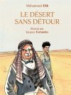 "Le Désert sans détour", un voyage surréel dans les sables et dans le temps