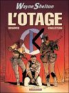 Wayne Shelton - T6 : L'Otage - par Cailleteau, Denayer & Denoulet - Dargaud