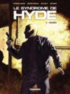 Le Syndrome de Hyde – T1 : Traque – par Corbeyran, Guérineau & Defali – Delcourt