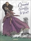 Quand souffle le vent - Par Galandon & Bonin - Dargaud.