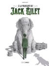 À la poursuite de Jack Gilet – Par David Ratte – Éd. Grand Angle
