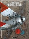 Le Pilote à l'Edelweiss T1 - Par Yann et Hugault – Editions Paquet