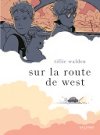 "Sur la route de West" - Par Tillie Walden - Gallimard