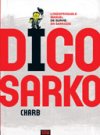 Dico Sarko : le président pris au mot. 