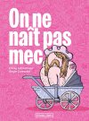 On ne naît pas mec, par Daisy Letourneur et Shyle Zalewski, première collaboration Steinkis/Zones