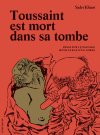 Toussaint est mort dans sa tombe - Par Sadri Khiari - Actes Sud BD