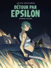 Détour par Epsilon II de Lolita Couturier : la fin du monde et la renaissance de l'espoir